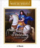 Philippe d'Orléans - Le régent libertin (L7634-35)