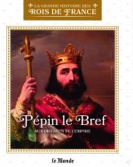 Pépin le Bref - Aux origines de l'empire (L7634-13)