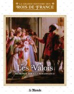 Les Valois du moyen âge à la renaissance (L7634-21)