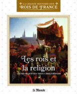 Les rois et la religion - leurs majestés très chrétiennes (L7634-41)