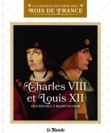 Charles VIII et Louis XII - des règnes à redécouvrir (L7634-43)