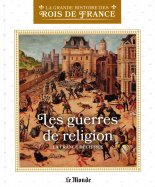 Les guerres de religion - la France déchirée (L7634-47)